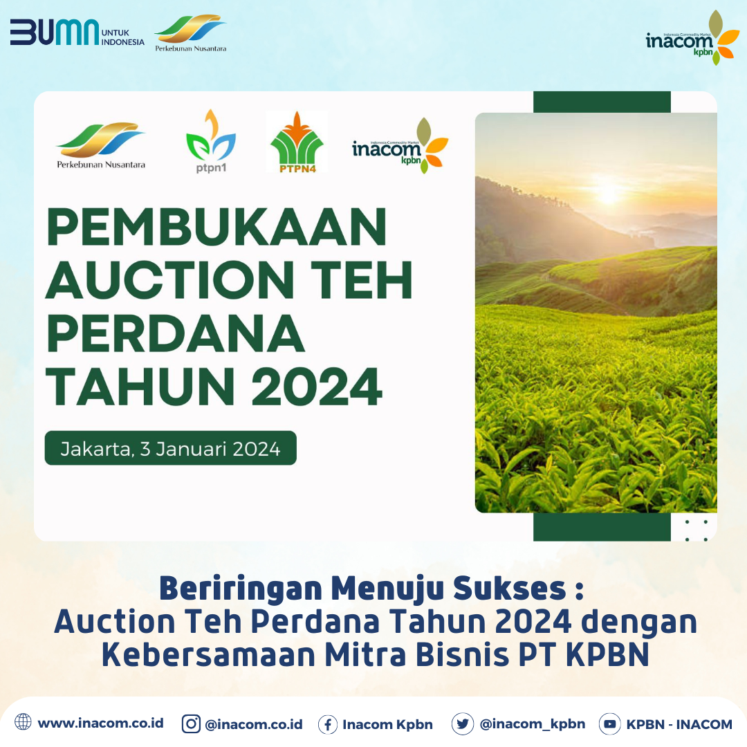 Hand in Hand towards Success : First Tea Auction in 2024 with PT. KPBN's Business Partners