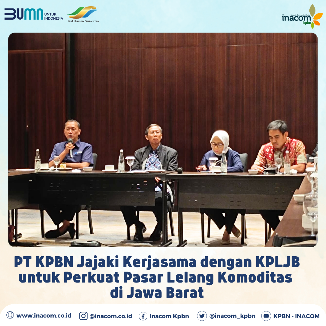 PT KPBN Seeks Cooperation with KPLJB to Strengthen Commodity Auction Markets in West Java
