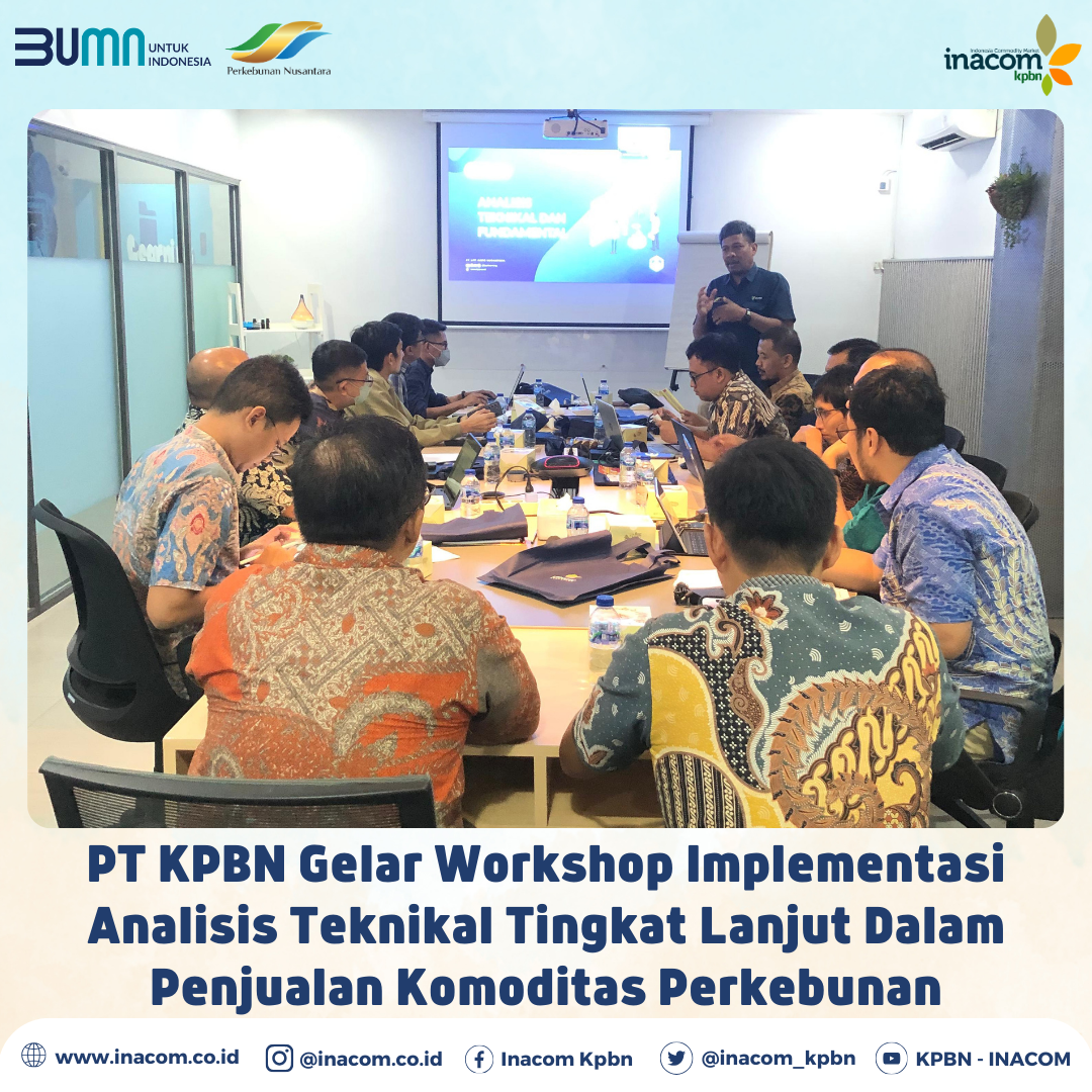 PT KPBN Gelar Workshop Implementasi Analisis Teknikal Tingkat Lanjut Dalam Penjualan Komoditas Perkebunan