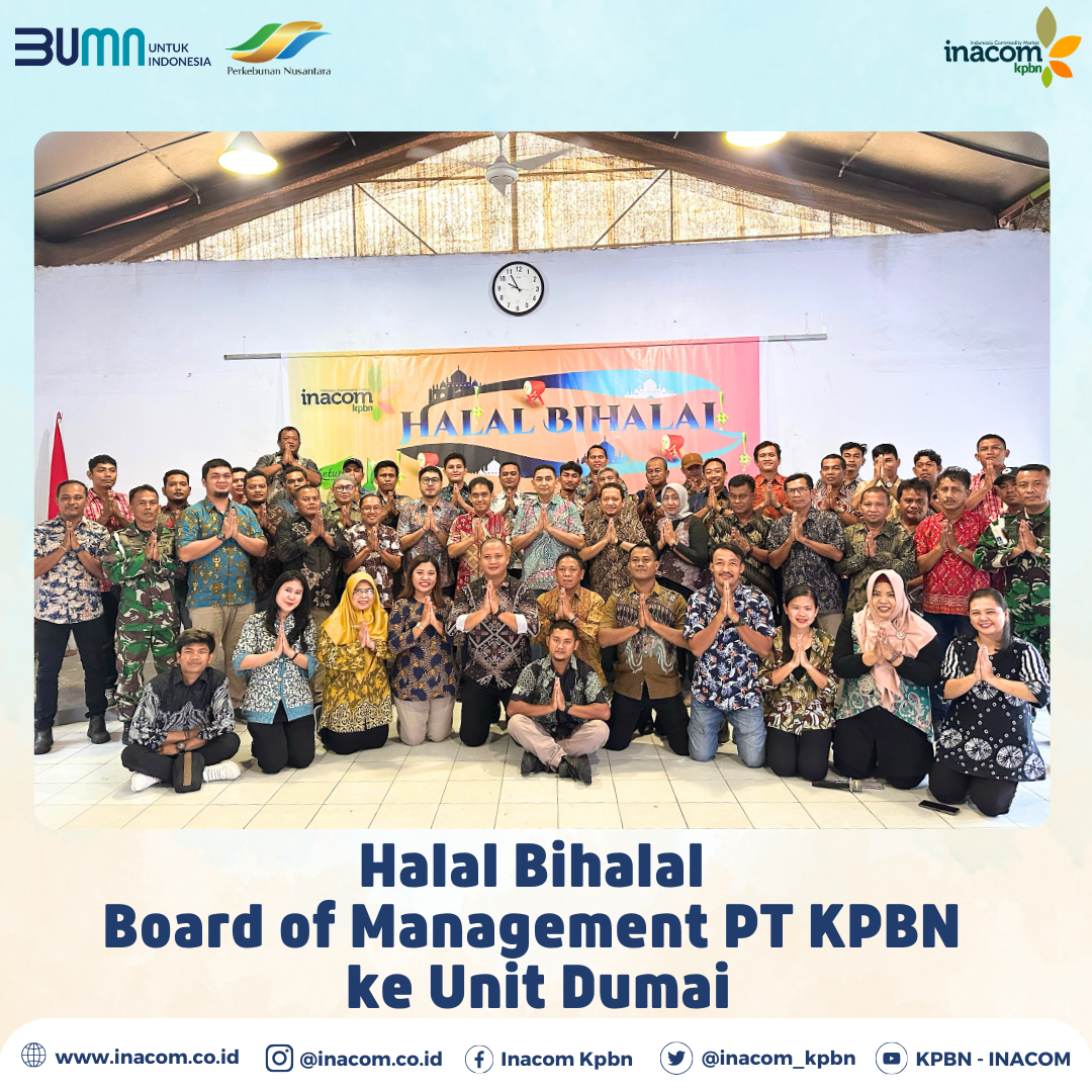 Board of Management of PT KPBN Halal Bihalal to Dumai Unit