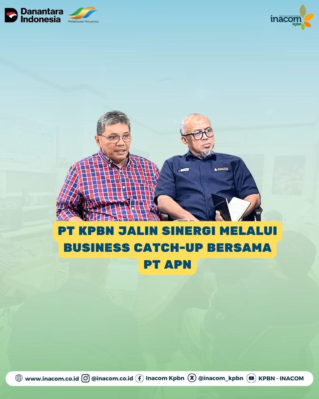 PT KPBN JALIN SINERGI MELALUI BUSINESS CATCH-UP BERSAMA PT APN
