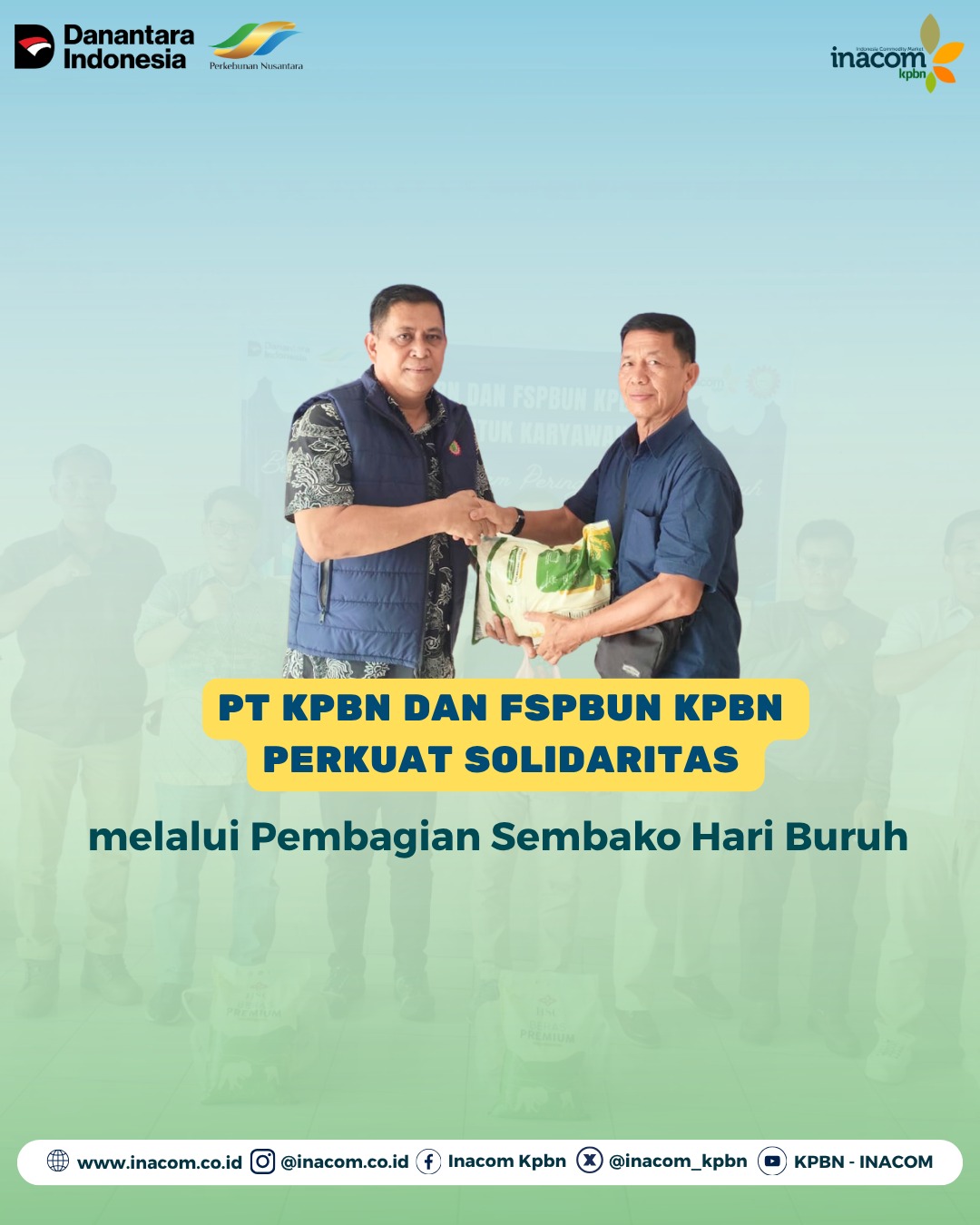 PT KPBN DAN FSPBUN KPBN PERKUAT SOLIDARITAS MELALUI PEMBAGIAN SEMBAKO HARI BURUH